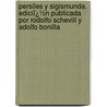 Persiles Y Sigismunda. Ediciï¿½N Publicada Por Rodolfo Schevill Y Adolfo Bonilla door Rudolph Schevill