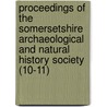 Proceedings Of The Somersetshire Archaeological And Natural History Society (10-11) door Somersetshire Society