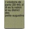 R Volutions De Paris (30-44); D Di Es La Nation Et Au District Des Petits-Augustins door Louis Marie Prudhomme