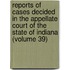 Reports Of Cases Decided In The Appellate Court Of The State Of Indiana (Volume 39)