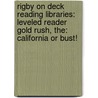 Rigby On Deck Reading Libraries: Leveled Reader Gold Rush, The: California Or Bust! door Emily Raabe