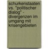 Schurkenstaaten Vs. "Politischer Dialog" - Divergenzen Im Umgang Mit Krisengebieten door Oliver Neumann