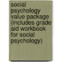 Social Psychology Value Package (Includes Grade Aid Workbook For Social Psychology)
