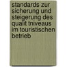 Standards Zur Sicherung Und Steigerung Des Qualit Tniveaus Im Touristischen Betrieb door Thomas M. Ller