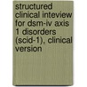 Structured Clinical Inteview For Dsm-Iv Axis 1 Disorders (Scid-1), Clinical Version door Robert L. Spitzer