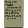 Study And Master Mathematical Literacy Grade 10 Learner's Book Afikaans Translation door Karen Pree