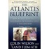The Atlantis Blueprint: Unlocking The Ancient Mysteries Of A Long-Lost Civilization