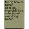 The Big Book Of Bieber: All-In-One, Most-Definitive Collection Of Everything Bieber door Katy Sprinkel