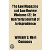 The Law Magazine And Law Review (Volume 13); Or, Quarterly Journal Of Jurisprudence door William S. Hein Company
