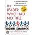 The Leader Who Had No Title: A Modern Fable On Real Success In Business And In Life