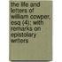 The Life And Letters Of William Cowper, Esq (4); With Remarks On Epistolary Writers
