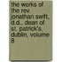 The Works Of The Rev. Jonathan Swift, D.D., Dean Of St. Patrick's, Dublin, Volume 8