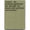 Vinland - Die Entdeckungsfahrten Der Wikinger Von Island Nach Grönland Und Amerika by Jörg-Peter Findeisen