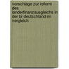 Vorschlage Zur Reform Des Landerfinanzausgleichs In Der Br Deutschland Im Vergleich door Markus Kessler
