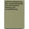 Zeitliche Betrachtung Des Zusammenhangs Von Konomischer Leistung Und Umweltleistung door Stephanie Arndt