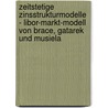 Zeitstetige Zinsstrukturmodelle - Libor-Markt-Modell Von Brace, Gatarek Und Musiela door Sören Köcher