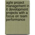 Agile Project Management In It Development Projects With A Focus On Team Performance
