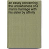 An Essay Concerning The Unlawfulness Of A Man's Marriage With His Sister By Affinity door Colin M'Iver