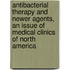 Antibacterial Therapy And Newer Agents, An Issue Of Medical Clinics Of North America