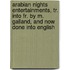Arabian Nights Entertainments, Tr. Into Fr. By M. Galland, And Now Done Into English