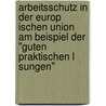 Arbeitsschutz In Der Europ Ischen Union Am Beispiel Der "Guten Praktischen L Sungen" by Andreas Jordan