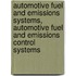 Automotive Fuel And Emissions Systems, Automotive Fuel And Emissions Control Systems