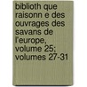 Biblioth Que Raisonn E Des Ouvrages Des Savans De L'Europe, Volume 25; Volumes 27-31 by Willem Jacob 'S. Gravesande