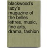 Blackwood's Lady's Magazine Of The Belles Lettres, Music, Fine Arts, Drama, Fashion door Blackwood'S. Lady'S. Magazine Vol X.