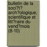 Bulletin De La Soci?T? Arch?Ologique, Scientifique Et Litt?Raire Du Vend?Mois (8-10) by Societe Archeologique