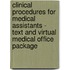Clinical Procedures for Medical Assistants - Text and Virtual Medical Office Package