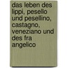 Das Leben des Lippi, Pesello und Pesellino, Castagno, Veneziano und des Fra Angelico by Giorgio Vasari