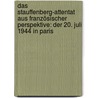 Das Stauffenberg-Attentat Aus Französischer Perspektive: Der 20. Juli 1944 In Paris door Jill Steinmetz