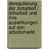 Deregulierung Der Zeitarbeit / Leiharbeit Und Ihre Auswirkungen Auf Den Arbeitsmarkt