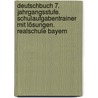 Deutschbuch 7. Jahrgangsstufe. Schulaufgabentrainer mit Lösungen. Realschule Bayern by Gertraud Bildl