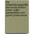 Die Entwicklungspolitik Der Europ Ischen Union Unter Perspektive Von Good Governance