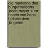 Die Madonna Des Bürgermeisters Jacob Meyer Zum Hasen Von Hans Holbein Dem Jüngeren door Gabriele Kopp-Schmdt