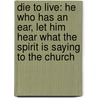 Die To Live: He Who Has An Ear, Let Him Hear What The Spirit Is Saying To The Church door Chonnette Leathers
