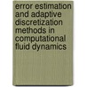 Error Estimation And Adaptive Discretization Methods In Computational Fluid Dynamics by Timothy J. Barth