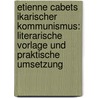 Etienne Cabets Ikarischer Kommunismus: Literarische Vorlage Und Praktische Umsetzung door Wolfgang Dietl