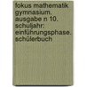 Fokus Mathematik Gymnasium. Ausgabe N 10. Schuljahr: Einführungsphase. Schülerbuch door Frank Förster