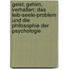 Geist, Gehirn, Verhalten: Das Leib-Seele-Problem Und Die Philosophie Der Psychologie door Martin Carrier