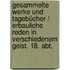 Gesammelte Werke und Tagebücher / Erbauliche Reden in verschiedenem Geist. 18. Abt.