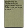 Geschichte Der Reformation Und Gegenreformation Im Lande Unter Der Enns, Volume 2... by Theodor Wiedemann