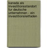 Kanada Als Investitionsstandort Fur Deutsche Unternehmen - Ein Investitionsleitfaden by Thomas Fleig