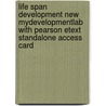 Life Span Development New Mydevelopmentlab With Pearson Etext Standalone Access Card door Robert S. Feldman