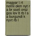 Magyar T Rt Nelmi Okm Nyt R A Br Sseli Orsz Gos Lev Lt Rb L S A Burgundi K Nyvt Rb L