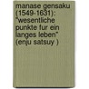 Manase Gensaku (1549-1631): "Wesentliche Punkte Fur Ein Langes Leben" (Enju Satsuy ) by Julian Braun