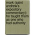 Mark (Saint Andrew's Expository Commentary): He Taught Them As One Who Had Authority