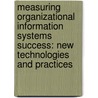 Measuring Organizational Information Systems Success: New Technologies And Practices door Zakariya Belkhamza
