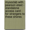 Mysoclab With Pearson Etext - Standalone Access Card - For Strangers To These Shores by Vincent Parrillo